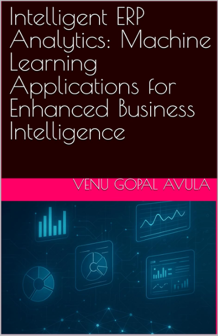Intelligent ERP Analytics: Machine Learning Applications for Enhanced Business Intelligence